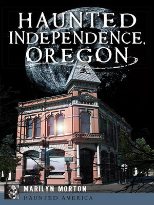cover image of Haunted Independence, Oregon